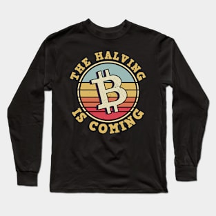 The Halving Is Coming 2024 Bitcoin Long Sleeve T-Shirt